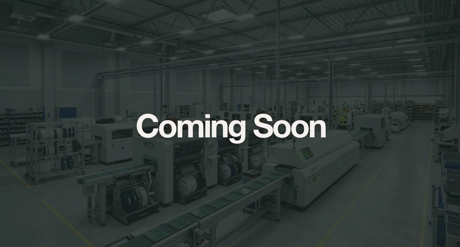 An electronics manufacturing floor with Coming Soon overlaid